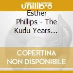 Esther Phillips - The Kudu Years 1971-1977 cd
