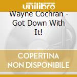 Wayne Cochran - Got Down With It!