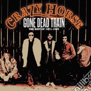 Crazy Horse - Gone Dead Train (1971-89) cd musicale di Crazy Horse