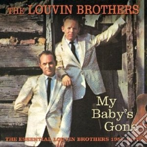 My baby's gone 1955-1964 cd musicale di Brothers Louvin