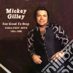 Mickey Gilley - Too Good To Stop '74/'85 cd