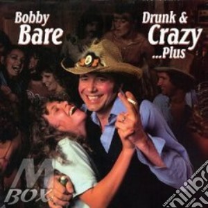 Drink & Crazy Plus... + 9 Bonus Tracks cd musicale di BOBBY BARE