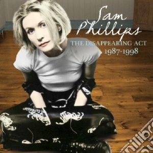 Sam Phillips - Disappearing Act 1987-1998 cd musicale di Sam Phillips