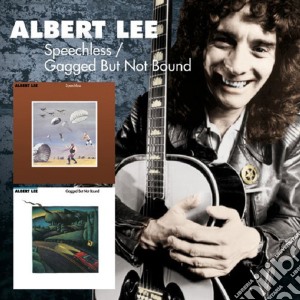 Albert Lee - Speechless / Gagged But Not Bound cd musicale di LEE ALBERT