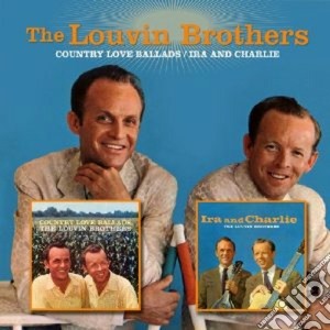 Louvin Brothers (The) - Country Love Ballads/ira & Charlie cd musicale di The louvin brothers