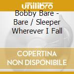 Bobby Bare - Bare / Sleeper Wherever I Fall cd