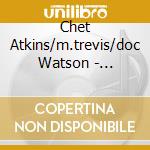 Chet Atkins/m.trevis/doc Watson - Atkins-travis T.s./reflec cd