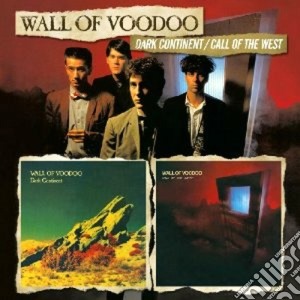 Wall Of Vodoo - Dark Continent / Call Of The West cd musicale di WALL OF VOODOO