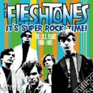It's Super Rock Time! cd musicale di FLESHTONES