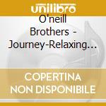 O'neill Brothers - Journey-Relaxing Piano Music cd