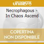 Necrophagous - In Chaos Ascend cd