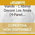 Viande - L'Abime Devore Les Ames (4-Panel Glow-In-The-Dark) cd