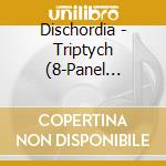 Dischordia - Triptych (8-Panel Glow-In-The-Dark) cd musicale