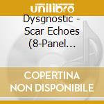 Dysgnostic - Scar Echoes (8-Panel Glow-In-The-Dark Digipak) cd