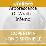 Arborescence Of Wrath - Inferno cd musicale