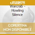 Warcrab - Howling Silence cd