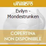 Evilyn - Mondestrunken cd