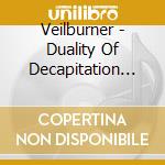 Veilburner - Duality Of Decapitation And Wisdom cd