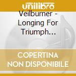 Veilburner - Longing For Triumph Reeking Of Tragedy cd