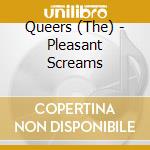 Queers (The) - Pleasant Screams cd