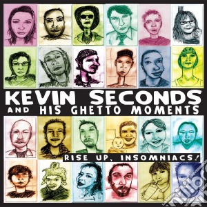 (LP Vinile) Kevin Seconds And His Ghetto Moments - Rise Up, Insomniacs! lp vinile di Kevin Seconds