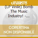 (LP Vinile) Bomb The Music Industry! - Album Minus Band vinile