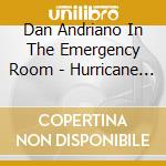Dan Andriano In The Emergency Room - Hurricane Season cd
