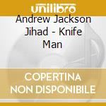 Andrew Jackson Jihad - Knife Man cd