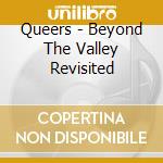 Queers - Beyond The Valley Revisited cd
