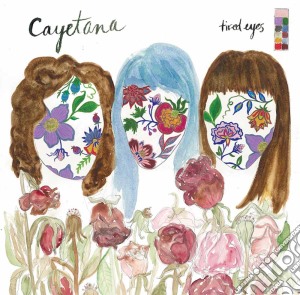 Cayetana - Tired Eyes cd musicale di Cayetana