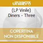 (LP Vinile) Diners - Three lp vinile di Diners
