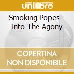 Smoking Popes - Into The Agony cd musicale di Smoking Popes