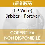 (LP Vinile) Jabber - Forever vinile