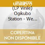 (LP Vinile) Ogikubo Station - We Can Pretend Like vinile