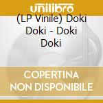 (LP Vinile) Doki Doki - Doki Doki vinile