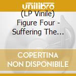 (LP Vinile) Figure Four - Suffering The Loss lp vinile di Figure Four
