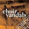 Choir Vandals - Collection cd