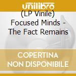 (LP Vinile) Focused Minds - The Fact Remains vinile