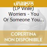 (LP Vinile) Worriers - You Or Someone You Know - Neon Magenta lp vinile