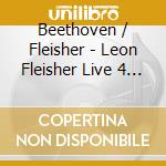 Beethoven / Fleisher - Leon Fleisher Live 4 (2 Cd) cd