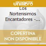 Los Nortenisimos Encantadores - Hasta Que Amanezca cd