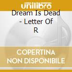 Dream Is Dead - Letter Of R cd musicale di Dream Is Dead