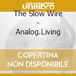 The Slow Wire - Analog.Living cd