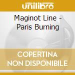 Maginot Line - Paris Burning cd