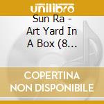 Sun Ra - Art Yard In A Box (8 Cd) cd