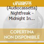 (Audiocassetta) Nightfreak - Midnight In Memphis cd