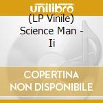 (LP Vinile) Science Man - Ii lp vinile