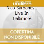 Nico Sarbanes - Live In Baltimore cd