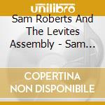 Sam Roberts And The Levites Assembly - Sam Roberts And The Levites Assembly cd