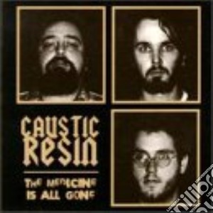 (LP Vinile) Caustic Resin - The Medicine Is All Gone lp vinile di Caustic Resin